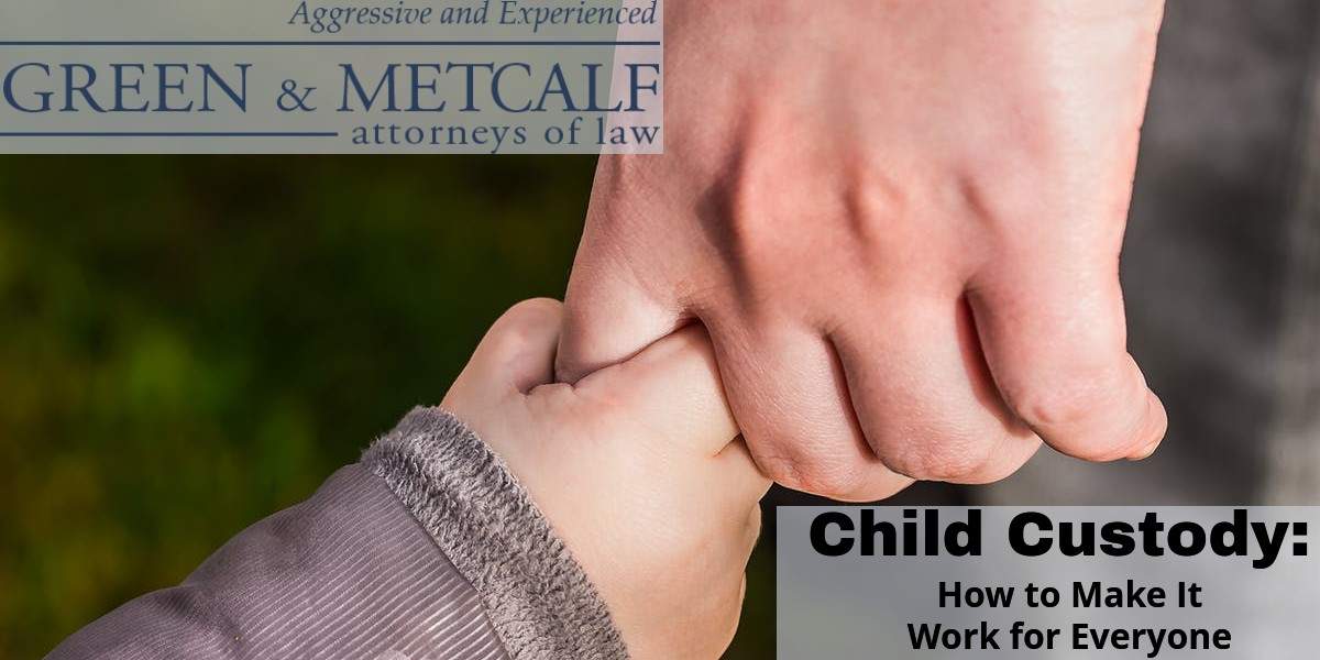 Child Custody – How to Make It Work for Everyone