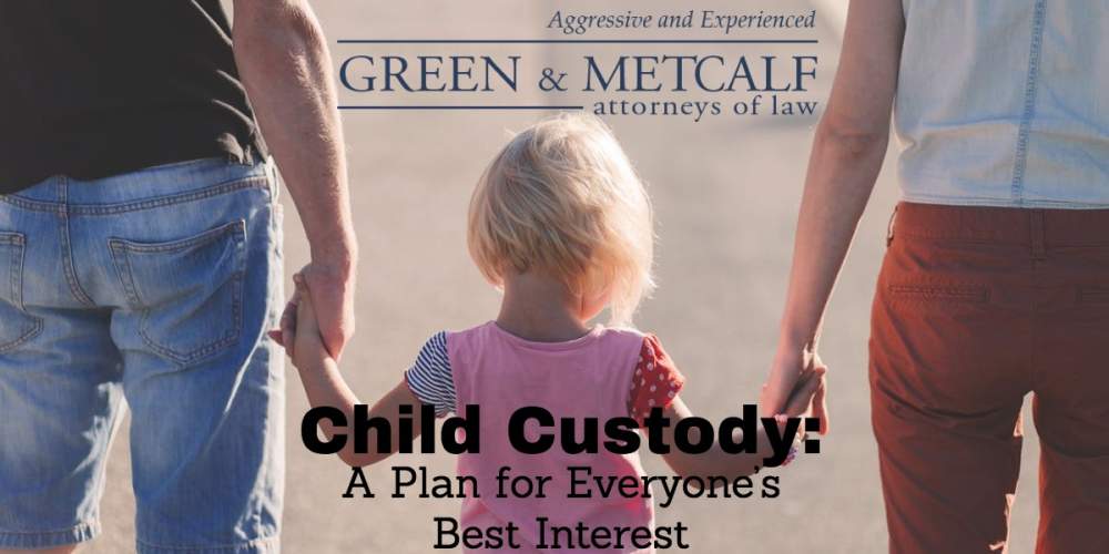 Child Custody: A Plan for Everyone’s Best Interest