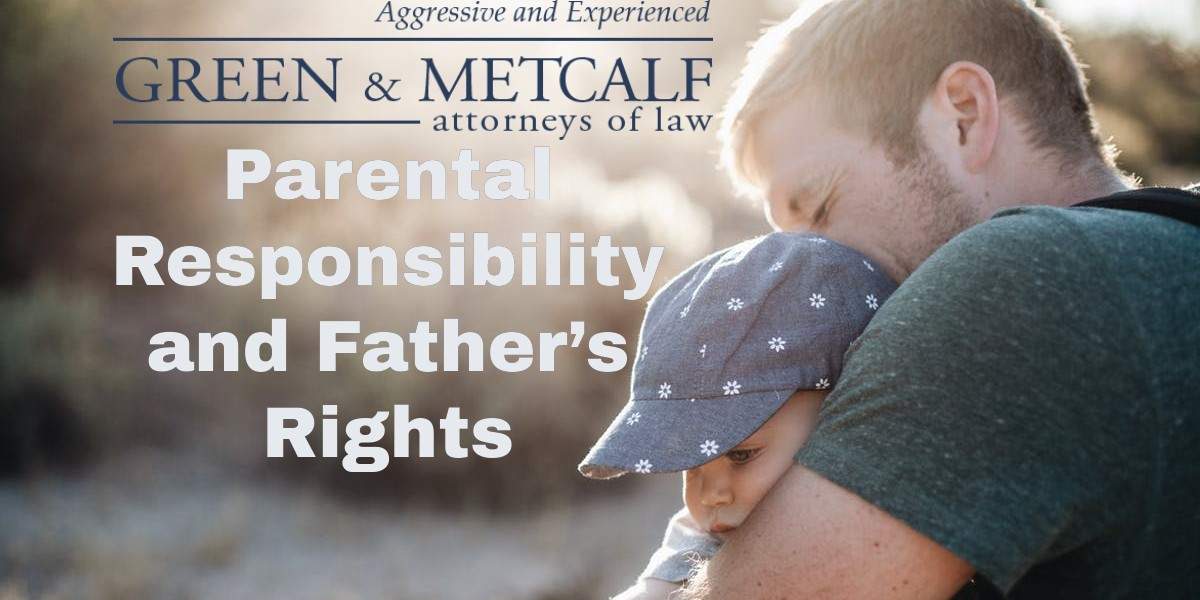 Parental Responsibility and Father's Rights